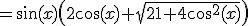  = \sin(x)\left(2\cos(x) + \sqrt{21+4\cos^2(x)}\right)