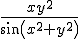  \frac{xy^2}{sin(x^2+y^2)} 