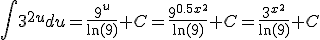  \int 3^{2u} du = \frac{9^u}{\ln(9)} +C = \frac{9^{0.5x^2}}{\ln(9)}  +C= \frac{3^{x^2}}{\ln(9)} +C 