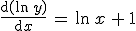 \frac{\rm{d}(\ln\,y)}{\rm{d}x}\,=\,\ln\,x\,+\,1