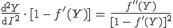 \frac{\rm{d}^2Y}{\rm{d}I^2}\,\cdot\,[1\,-\,f'(Y)]\,=\,\frac{f''(Y)}{[1\,-\,f'(Y)]^2}