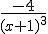 \frac{-4}{(x+1)^3}