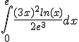 \int_0^e \frac{(3x)^2ln(x)}{2e^3}dx