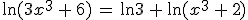 \ln(3x^3\,+\,6)\,=\,\ln 3\,+\,\ln(x^3\,+\,2)
