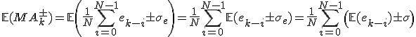 \mathbb{E}(MA^\pm_k) = \mathbb{E}\left( \frac{1}{N}\sum_{i=0}^{N-1} e_{k-i} \pm \sigma_e \right) = \frac{1}{N} \sum_{i=0}^{N-1} \mathbb{E}(e_{k-i} \pm \sigma_e) = \frac{1}{N} \sum_{i=0}^{N-1} \left( \mathbb{E}(e_{k-i}) \pm \sigma \right)