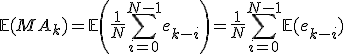 \mathbb{E}(MA_k) = \mathbb{E}\left( \frac{1}{N}\sum_{i=0}^{N-1} e_{k-i} \right) = \frac{1}{N}\sum_{i=0}^{N-1} \mathbb{E}(e_{k-i})