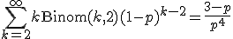 \sum_{k=2}^\infty k \text{Binom}(k,2) (1-p)^{k-2} = \frac{3-p}{p^4}