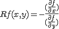 R f(x,y) =- \frac{(\frac{\partial f}{\partial x})}{(\frac{\partial f}{\partial y})}