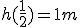 h(\frac{1}{2}) = 1 m