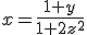 x=\frac{1+y}{1+2z^2}